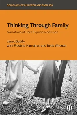 Myślenie poprzez rodzinę: Narracje z życia doświadczonych opiekunów - Thinking Through Family: Narratives of Care Experienced Lives