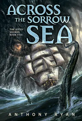 Przez Morze Smutku: Księga piąta Siedmiu Mieczy - Across the Sorrow Sea: The Seven Swords Book Five