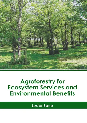 Agroleśnictwo dla usług ekosystemowych i korzyści dla środowiska - Agroforestry for Ecosystem Services and Environmental Benefits