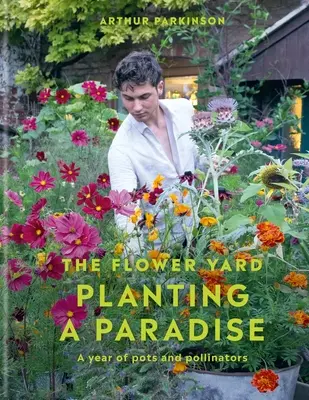 Sadzenie raju - rok doniczek i zapylaczy - Planting a Paradise - A year of pots and pollinators