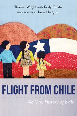 Ucieczka z Chile: Ustna historia wygnania - Flight from Chile: An Oral History of Exile