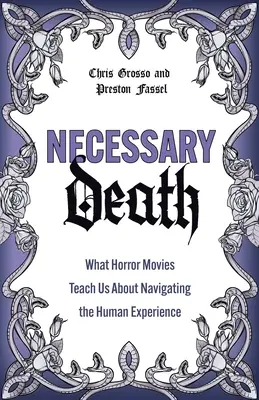 Niezbędna śmierć: Czego uczą nas horrory o ludzkim doświadczeniu - Necessary Death: What Horror Movies Teach Us about Navigating the Human Experience