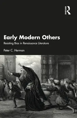 Wczesnonowożytni inni: Opór wobec uprzedzeń w literaturze renesansowej - Early Modern Others: Resisting Bias in Renaissance Literature
