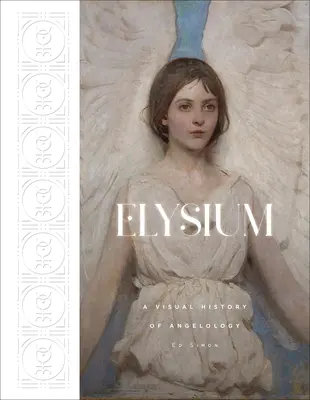 Elysium: Wizualna historia angelologii - Elysium: A Visual History of Angelology