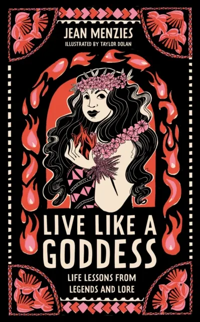 Żyj jak bogini - życiowe lekcje z legend i podań - Live Like A Goddess - Life Lessons from Legends and Lore