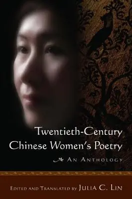 Chińska poezja kobieca XX wieku: An Anthology: Antologia - Twentieth-Century Chinese Women's Poetry: An Anthology: An Anthology