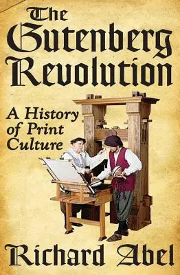 Rewolucja Gutenberga: Historia kultury druku - The Gutenberg Revolution: A History of Print Culture