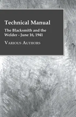 Podręcznik techniczny - Kowal i spawacz - 16 czerwca 1941 r. - Technical Manual - The Blacksmith and the Welder - June 16, 1941