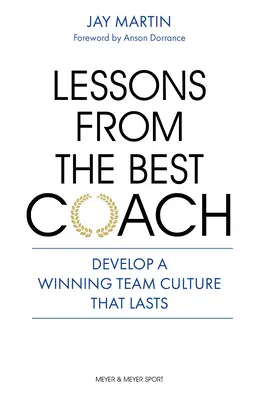 Lekcje od najlepszego trenera: Znaczenie rozwijania zwycięskiej kultury coachingu - Lessons from the Best Coach: The Importance of Developing a Winning Coaching Culture