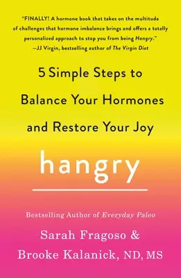 Hangry: 5 prostych kroków do zrównoważenia hormonów i przywrócenia radości - Hangry: 5 Simple Steps to Balance Your Hormones and Restore Your Joy