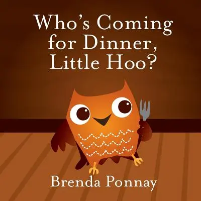 Kto przyjdzie na obiad, Mały Hoo? - Who's Coming for Dinner, Little Hoo?