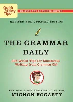 The Grammar Daily: 365 szybkich wskazówek dla udanego pisania od Grammar Girl - The Grammar Daily: 365 Quick Tips for Successful Writing from Grammar Girl