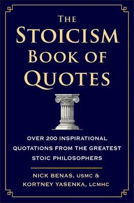 Księga cytatów stoicyzmu: Ponad 200 inspirujących cytatów z największych filozofów stoickich - The Stoicism Book of Quotes: Over 200 Inspirational Quotations from the Greatest Stoic Philosophers