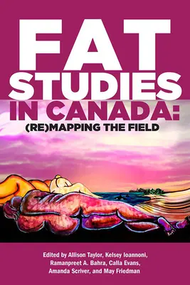 Badania nad tłuszczem w Kanadzie: (Re)Mapping the Field - Fat Studies in Canada: (Re)Mapping the Field