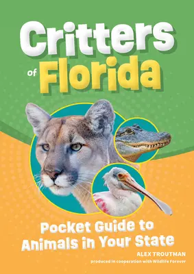 Zwierzęta Florydy: Kieszonkowy przewodnik po zwierzętach w Twoim stanie - Critters of Florida: Pocket Guide to Animals in Your State