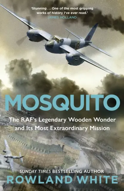 Mosquito - legendarny drewniany cud RAF-u i jego najbardziej niezwykła misja - Mosquito - The RAF's Legendary Wooden Wonder and its Most Extraordinary Mission