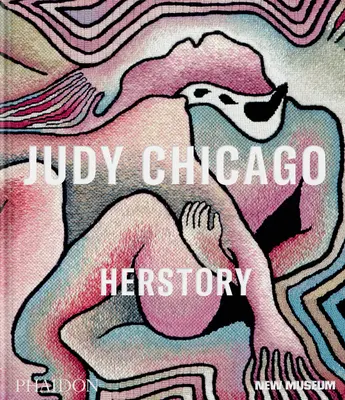 Judy Chicago: Jej historia - Judy Chicago: Herstory