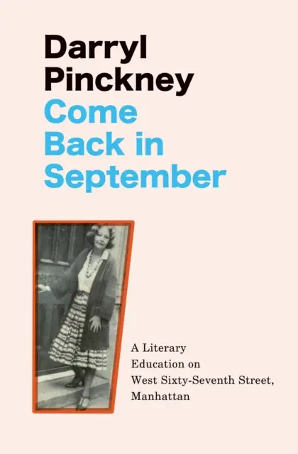 Wróć we wrześniu - Edukacja literacka na West Sixty-Seventh Street na Manhattanie - Come Back in September - A Literary Education on West Sixty-Seventh Street, Manhattan