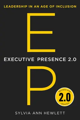 Executive Presence 2.0: Przywództwo w erze integracji - Executive Presence 2.0: Leadership in an Age of Inclusion