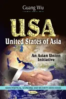 USA - Stany Zjednoczone Azji - Inicjatywa Unii Azjatyckiej - USA - United States of Asia -- An Asian Union Initiative