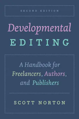 Edycja rozwojowa, wydanie drugie: Podręcznik dla freelancerów, autorów i wydawców - Developmental Editing, Second Edition: A Handbook for Freelancers, Authors, and Publishers