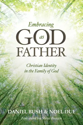 Obejmując Boga jako Ojca: Tożsamość chrześcijańska w rodzinie Bożej - Embracing God as Father: Christian Identity in the Family of God