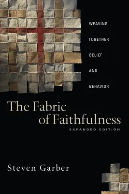 Tkanina wierności: Jak połączyć wiarę i zachowanie - The Fabric of Faithfulness: Weaving Together Belief and Behavior