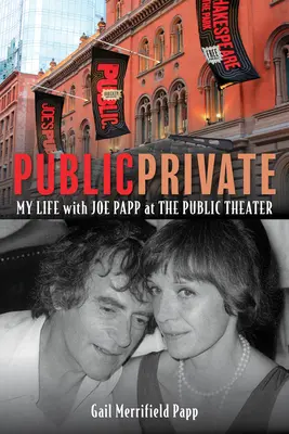 Public/Private: Moje życie z Joe Pappem w Teatrze Publicznym - Public/Private: My Life with Joe Papp at the Public Theater
