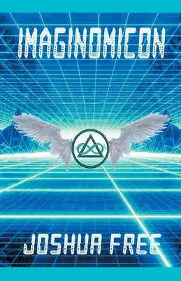 Imaginomicon (wydanie poprawione): Dostęp do Bramy do Wyższych Wszechświatów (Nowy Grymuar dla Ludzkiego Ducha) - Imaginomicon (Revised Edition): Accessing the Gateway to Higher Universes (A New Grimoire for the Human Spirit)