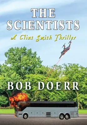 The Scientists: Thriller Clinta Smitha - The Scientists: A Clint Smith Thriller