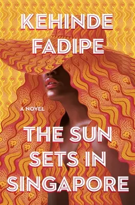 Słońce zachodzi w Singapurze: A Today Show Read with Jenna Book Club Pick - The Sun Sets in Singapore: A Today Show Read with Jenna Book Club Pick