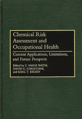 Ocena ryzyka chemicznego i zdrowie zawodowe: Obecne zastosowania, ograniczenia i perspektywy na przyszłość - Chemical Risk Assessment and Occupational Health: Current Applications, Limitations, and Future Prospects