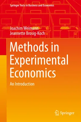 Metody w ekonomii eksperymentalnej: Wprowadzenie - Methods in Experimental Economics: An Introduction