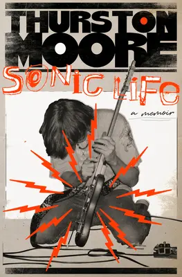 Sonic Life: Pamiętnik - Sonic Life: A Memoir