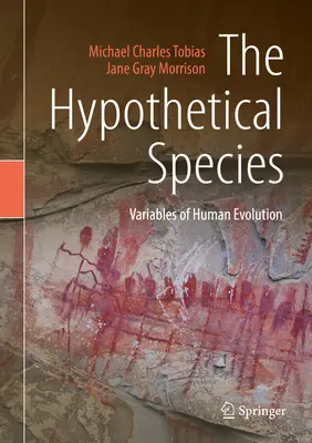 Gatunki hipotetyczne: Zmienne ewolucji człowieka - The Hypothetical Species: Variables of Human Evolution