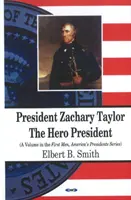 Prezydent Zachary Taylor - prezydent-bohater - President Zachary Taylor - The Hero President