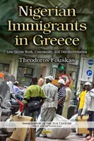 Nigeryjscy imigranci w Grecji - praca o niskim statusie, społeczność i dekolektywizacja - Nigerian Immigrants in Greece - Low-Status Work, Community & Decollectivization
