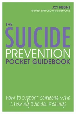 Kieszonkowy przewodnik zapobiegania samobójstwom: Jak wspierać kogoś, kto ma myśli samobójcze - The Suicide Prevention Pocket Guidebook: How to Support Someone Who Is Having Suicidal Feelings