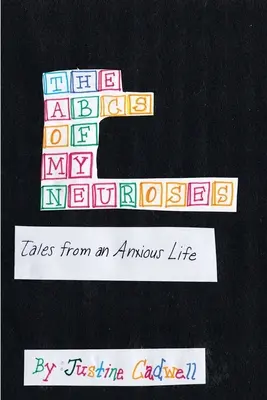 ABC moich nerwic: Opowieści z niespokojnego życia - The ABCs of My Neuroses: Tales from an Anxious Life