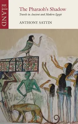 Cień faraona: podróże po starożytnym i współczesnym Egipcie - The Pharaoh's Shadow: Travels in Ancient and Modern Egypt