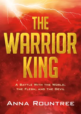 Wojowniczy król: Bitwa ze światem, ciałem i diabłem - The Warrior King: A Battle with the World, the Flesh, and the Devil