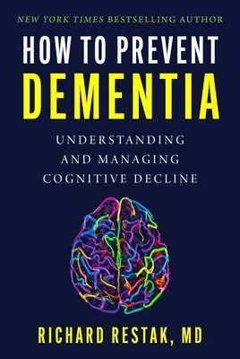 Jak zapobiegać demencji: Zrozumienie i zarządzanie spadkiem zdolności poznawczych - How to Prevent Dementia: Understanding and Managing Cognitive Decline