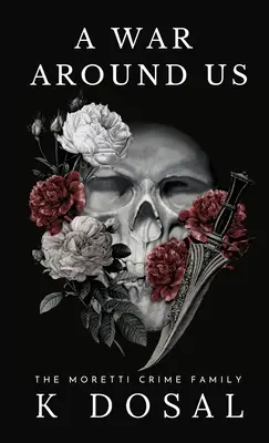 Wojna wokół nas: Rodzina przestępcza Moretti - A War Around US: The Moretti Crime Family