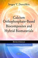 Biokompozyty i biomateriały hybrydowe na bazie ortofosforanu wapnia - Calcium Orthophosphate-Based Biocomposites & Hybrid Biomaterials