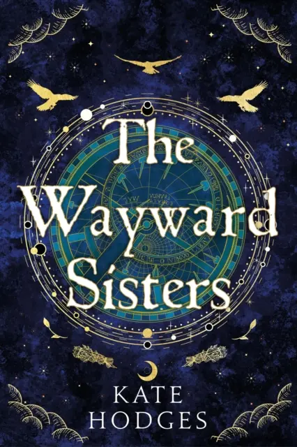 Wayward Sisters - Trzy wiedźmy Makbeta powracają w Szkocji lat 80. w tej trzymającej w napięciu powieści o obsesji i zdradzie. - Wayward Sisters - Macbeth's three witches resurface in 1780s Scotland in this gripping novel of obsession and betrayal