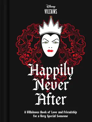 Disney Villains Happily Never After: Złowroga księga miłości i przyjaźni dla wyjątkowej osoby - Disney Villains Happily Never After: A Villainous Book of Love and Friendship for a Very Special Someone