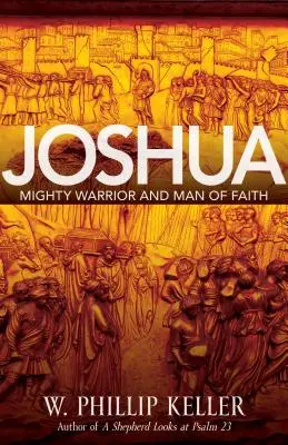 Jozue: Potężny wojownik i człowiek wiary - Joshua: Might Warrior and Man of Faith
