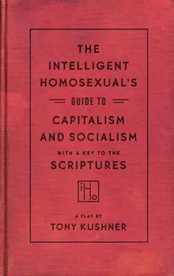 Przewodnik inteligentnego homoseksualisty po kapitalizmie i socjalizmie z kluczem do Pisma Świętego - The Intelligent Homosexual's Guide to Capitalism and Socialism with a Key to the Scriptures