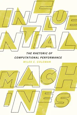 Wpływowe maszyny: Retoryka wydajności obliczeniowej - Influential Machines: The Rhetoric of Computational Performance