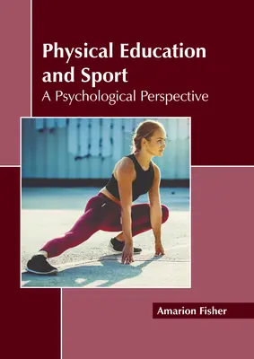 Wychowanie fizyczne i sport: Perspektywa psychologiczna - Physical Education and Sport: A Psychological Perspective